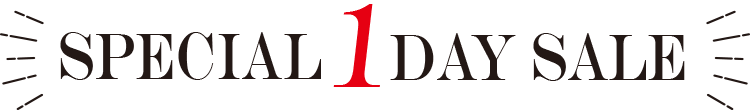 SPECIAL 1DAY SALE